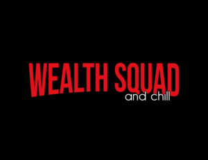 Wealth Squad and Chill | T-shirt Design by bacujkov