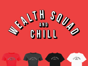 Wealth Squad and Chill