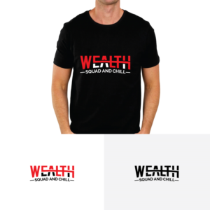 Wealth Squad and Chill | T-shirt Design by sankar999