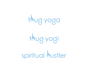 Thug Yoga / Thug Yogi / Spiritual Hustler | Logo Design by .Ashu.