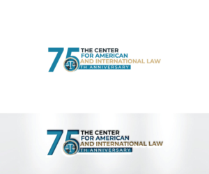 The Center for American and International Law; [something that reflects the 75th anniversary; the tagline - Law Justice Worldwide | Design de Logo par Ochieng