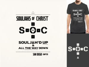 S.O.C  souljas of CHRIST/ SOULJAH'D UP & ALL THE WAY DOWN san diego chapter | Logo Design by nicholash