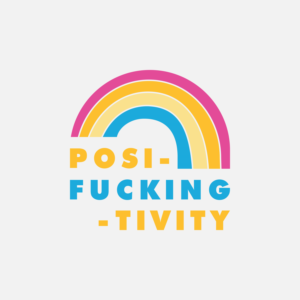 Rainbow of Posi-fucking-tivity | Diseño de Camiseta por thedriftshop