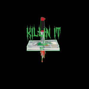 Killin It | T-Shirt-Design von dskyvbc