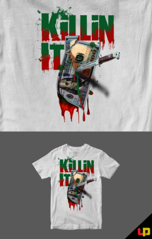 Killin It | T-Shirt-Design von Uprinteez