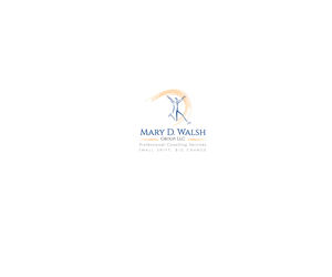 Mary D. Walsh Group, LLC/Professional Coaching Services