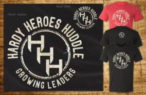 T-Shirt Design for: HHH - Hardy Heroes Huddle - Growing Leaders