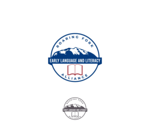Logo Design by ecorokerz for Roaring Fork Early Language and Literacy Alliance | Design: #28257763