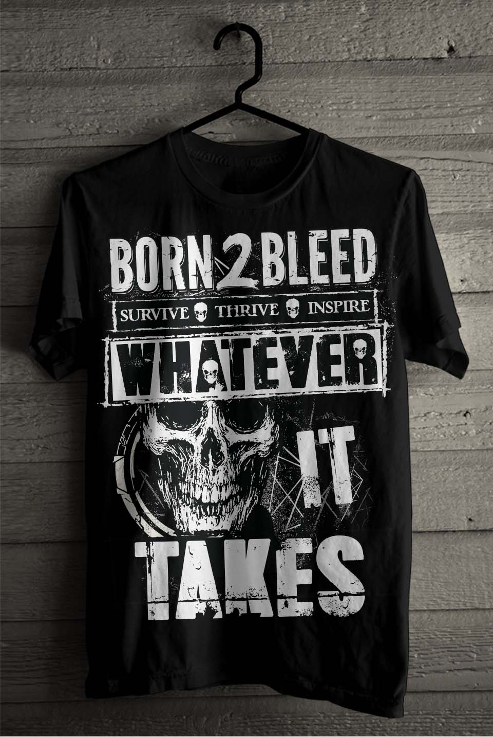 T-shirt Design by SATHIRA for BORN 2 BLEED | Design #29052339