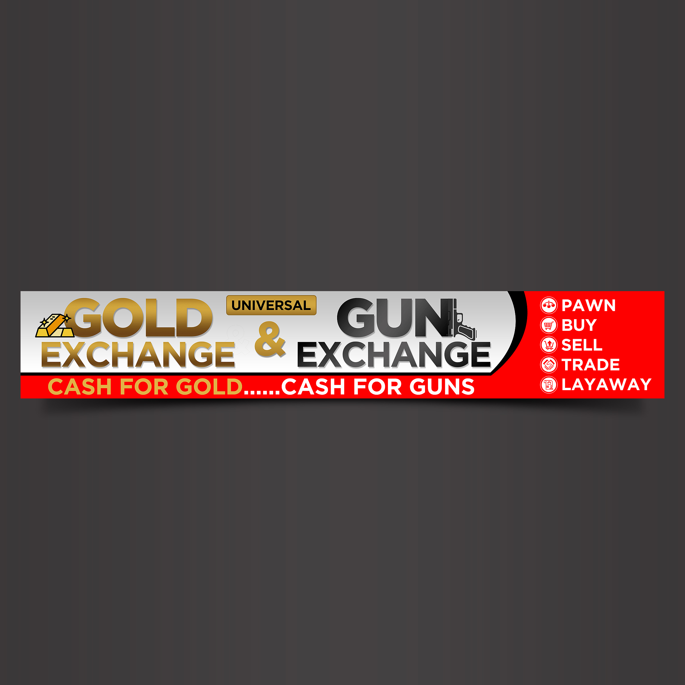 Signage Design by Designers Hub for UNIVERSAL PAWN & GUN EXCHANGE | Design #30341837