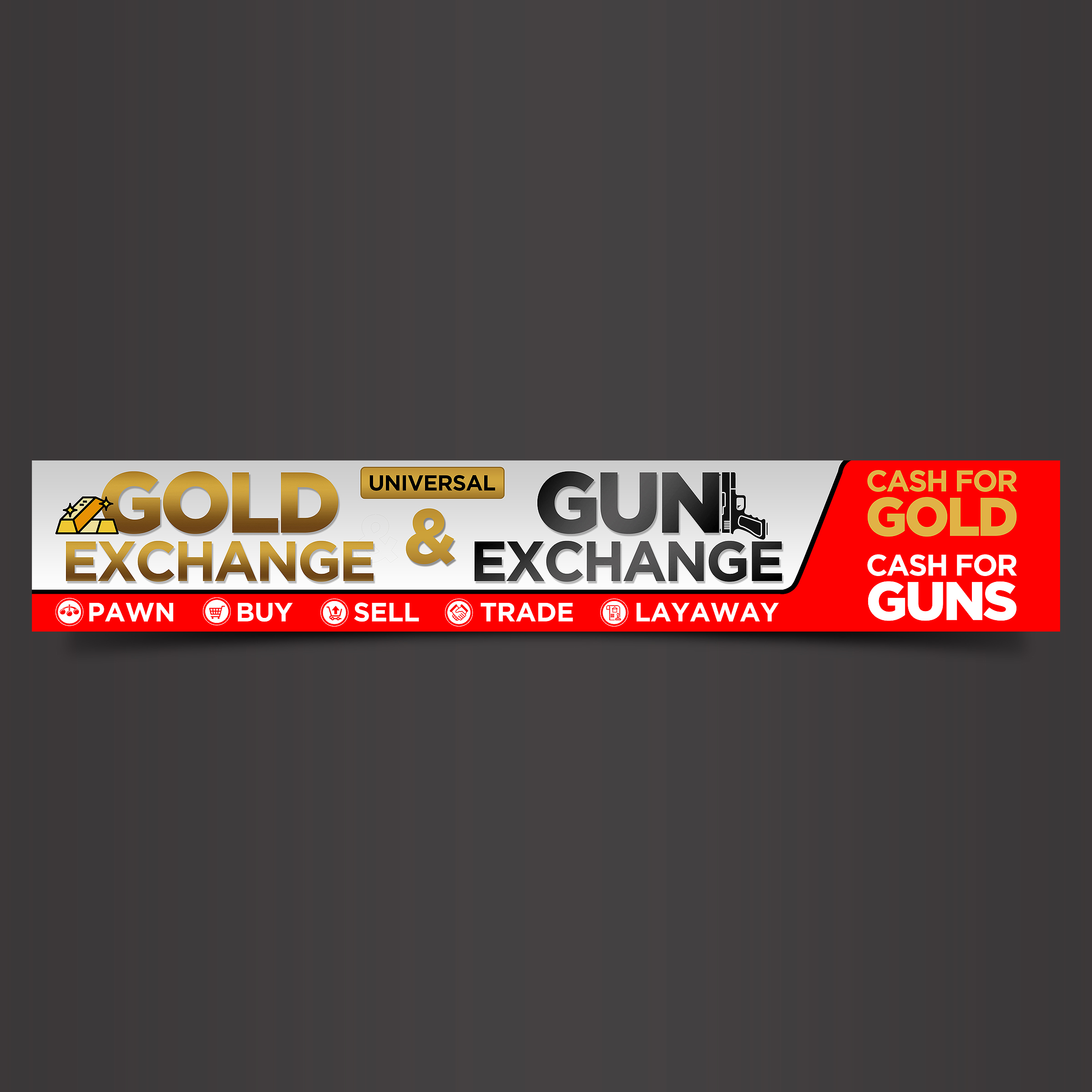 Signage Design by Designers Hub for UNIVERSAL PAWN & GUN EXCHANGE | Design #30347948