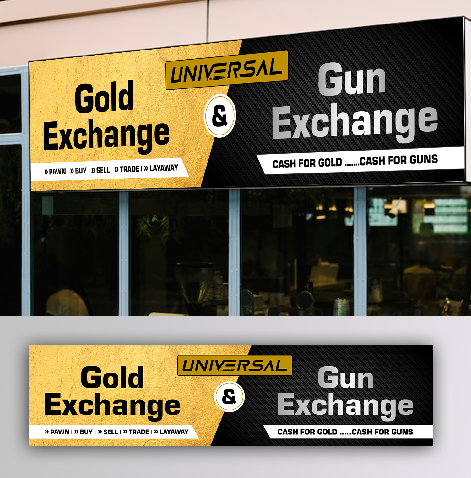 Signage Design by ecorokerz for UNIVERSAL PAWN & GUN EXCHANGE | Design #30346252