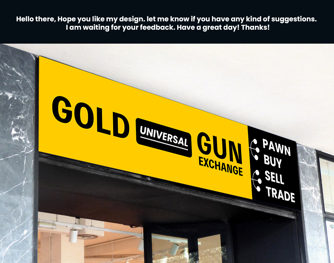 Signage Design by Jeewz for UNIVERSAL PAWN & GUN EXCHANGE | Design #30338039