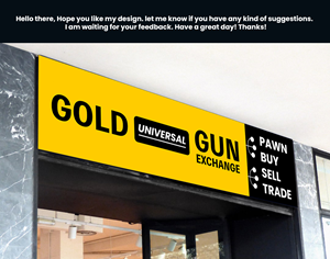 Signage Design by Jeewz for UNIVERSAL PAWN & GUN EXCHANGE | Design: #30338039