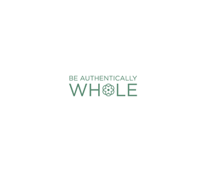 Logo Design by Editeight26 for Be Authentically Whole | Design: #31212094
