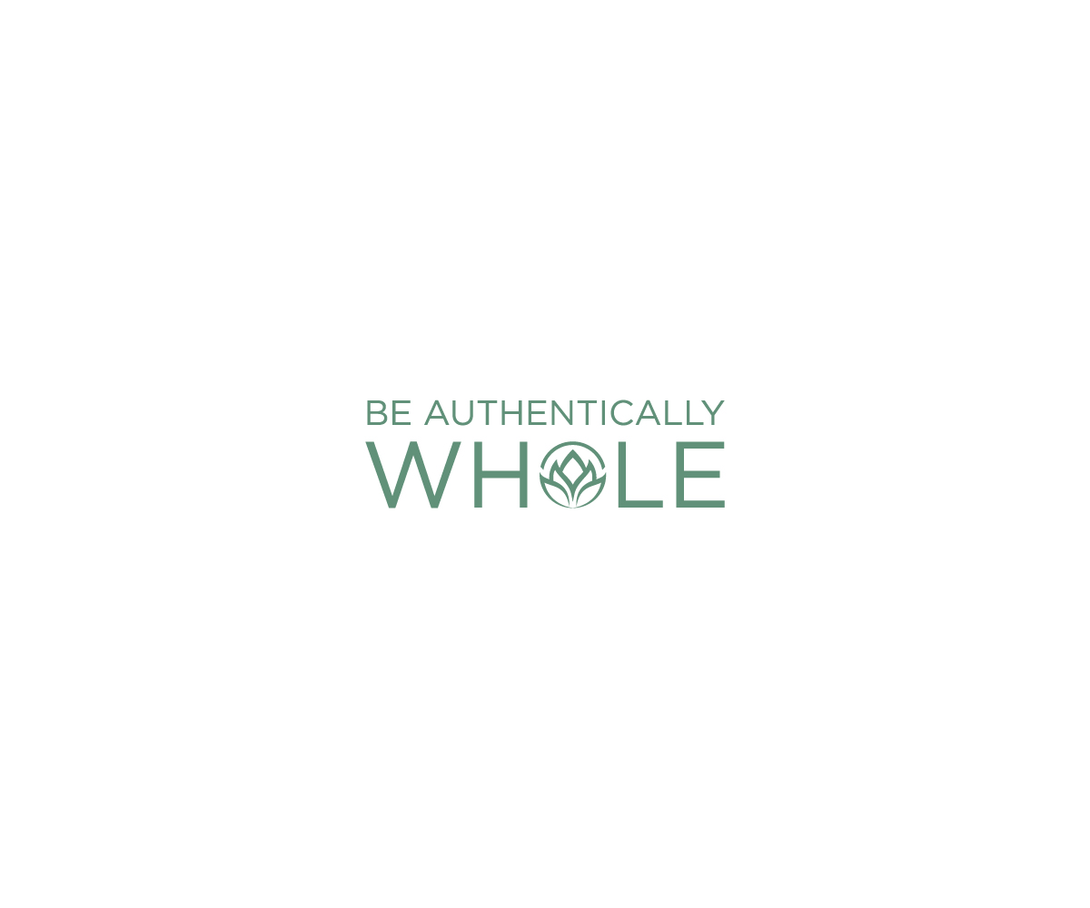 Logo Design by Editeight26 for Be Authentically Whole | Design #31212180