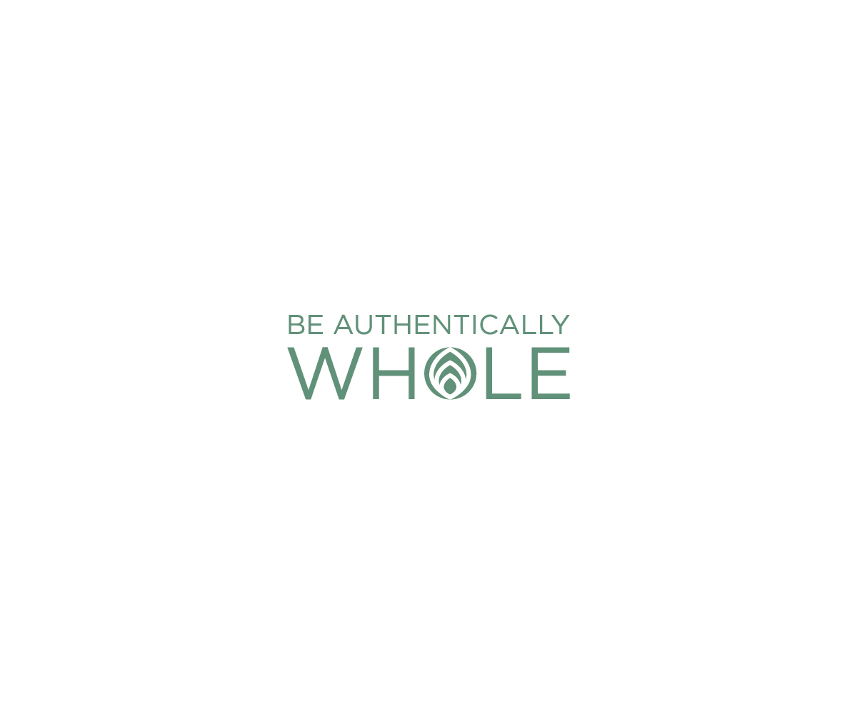 Logo Design by Editeight26 for Be Authentically Whole | Design #31218154