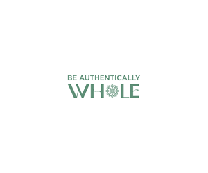 Design de Logo par Editeight26 pour Be Authentically Whole | Design : #31225020
