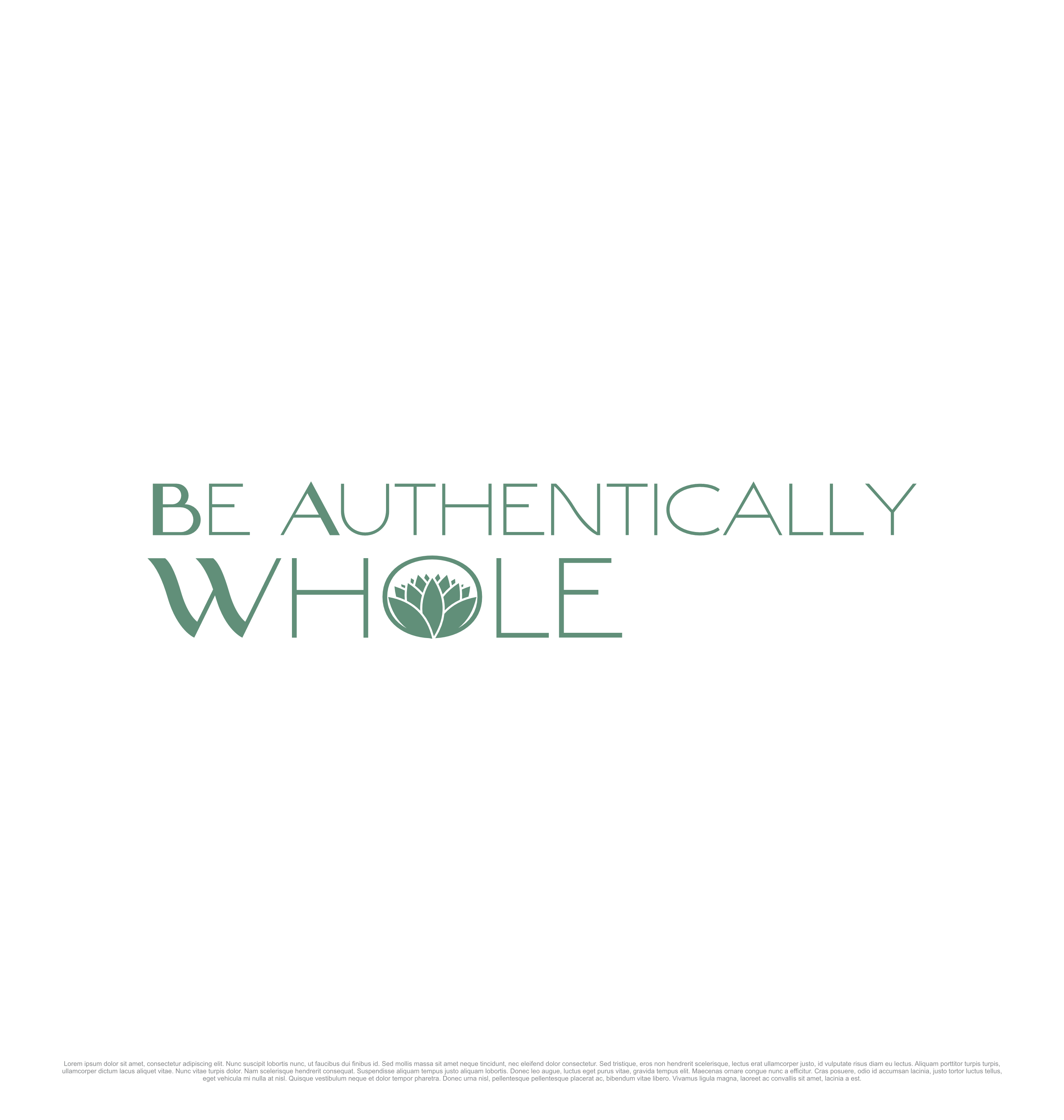 Logo Design by saesean for Be Authentically Whole | Design #31185378