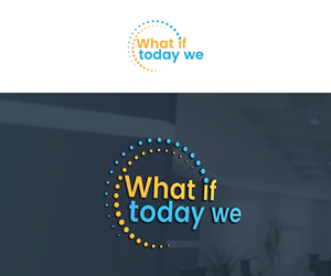 Logo Design by Luckey yaari for What If Today We | Design: #32397090
