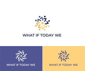 Diseño de Logo por 99 Art.. para What If Today We | Diseño: #32433733