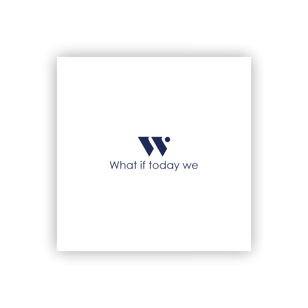 Logo Design by nkunku for What If Today We | Design: #32443016
