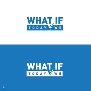 Diseño de Logo por Sujit Banerjee para What If Today We | Diseño: #32397037