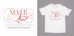 The Entrepreneur Mantra, Never QUIT! Tee Shirt