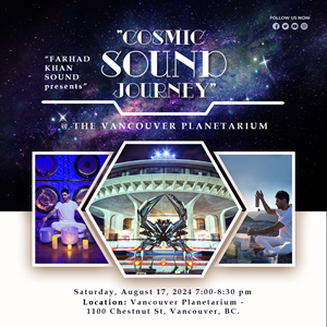 Social media adds needed for our COSMIC SOUND JOURNEY @ THE VANCOUVER PLANETARIUM
