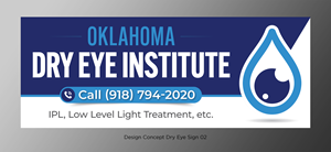 Signage Design by D Creative for Oklahoma Dry Eye Institute | Design #35065232