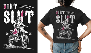 T-shirt Design by DoppelGanger Studio for Dirt Slut LLC | Design: #35248192
