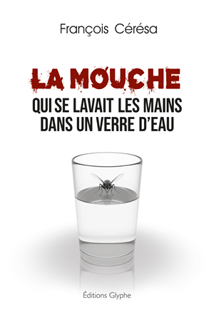 La mouche qui se lavait les mains dans un verre d’eau