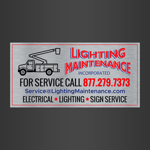 Design de Panneau par Designers Hub pour Lighting Maintenance Inc | Design : #36530665