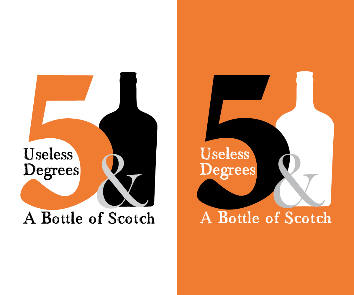 Logo Design by Lair Hill Graphic Design for 5 Useless Degrees & A Bottle of Scotch | Design #3232560
