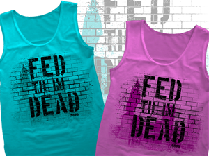Fed Til I'm Dead Tank Top