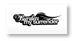Design de Logo par MDS - bonusplusdesign.com pour Burden My Surrender | Design : #110757