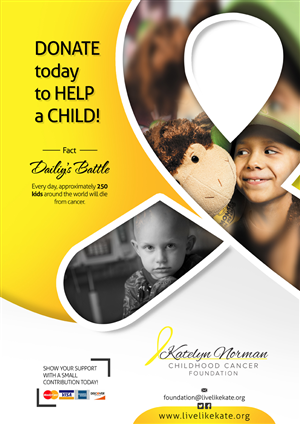 Poster Design by AQKhan for Katelyn Norman Childhood Cancer Foundation | Design: #4480267