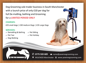 Flyer Design by Sbss for Yew Tree Dog Grooming | Design: #4489084
