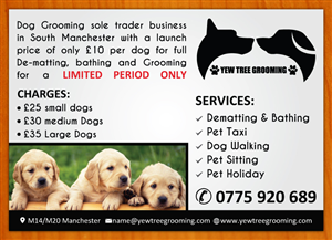 Flyer Design by Sbss for Yew Tree Dog Grooming | Design: #4494181