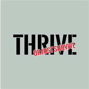 Logo Design by eme design for Thrive or Just Survive, LLC | Design: #5194978