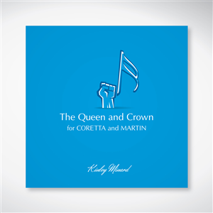 The Queen and Crown: for Coretta and Martin by Kinley Minard | CD Cover Design by tuan1968