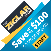 The Ziglar Show VIP Offer: Save up to $100 on your design project upon checkout!