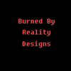 Burned By Reality Designs