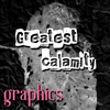Greatest Calamity Graphics
