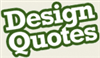 Design Quotes