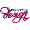 A Moment In Design