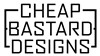 Cheap Bastard Designs