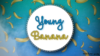 YoungBanana