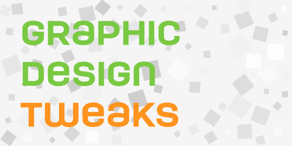 Graphic Design Tweaks